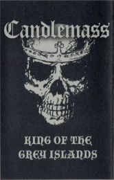 Candlemass ‎– King Of The Grey Islands Tape