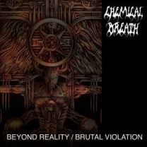 Chemical Breath ‎– Beyond Reality / Brutal Violation CD