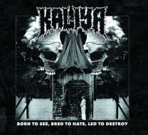 Kaliya ‎– Born To See, Bred To Hate, Led To Destroy CD