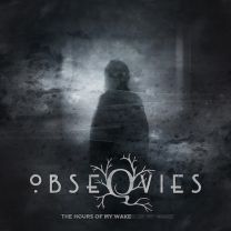 Obseqvies ‎– The Hours Of My Wake 