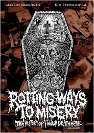 Rotting Ways To Misery: The History Of Finnish Death Metal Book