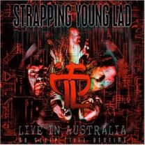Strapping Young Lad ‎– No Sleep 'Till Bedtime - Live In Australia 
