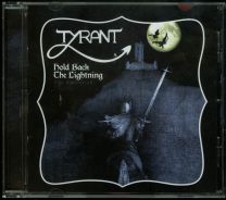 Tyrant (18) ‎– Hold Back The Lightning - The Collection