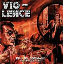 Vio-Lence ‎– Kill On Command (The Vio-Lence Demos) 2CD